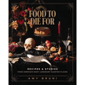 Food to Die for: Over 50 Recipes and Stories from America's Most Legendary Haunted Places - Hardcover - Proven Kitchen